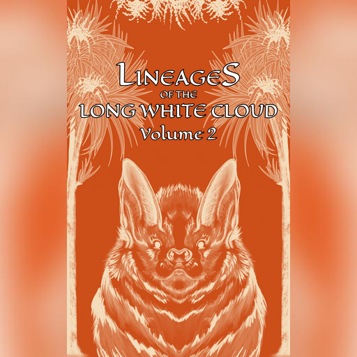 Lineages of the Long White Cloud Vol. 2