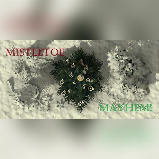 Mistletoe Mayhem!