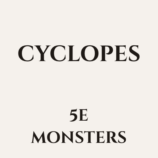 Cyclopes of the Extremes | 5e Monsters