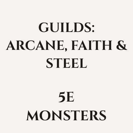 Guilds: Arcane, Faith & Steel | 5e NPC Monsters