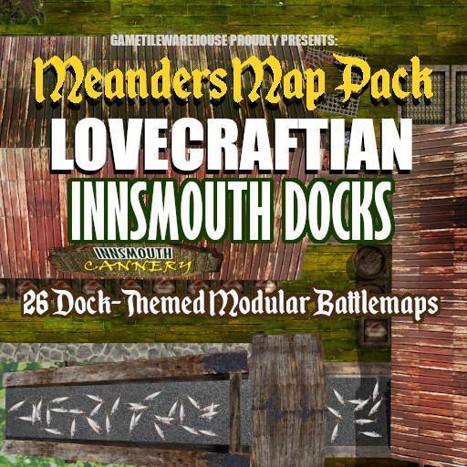 Meanders Map Pack: INNSMOUTH DOCKS
