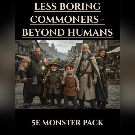 Less Boring Commoners - Beyond Humans | 5e Monsters