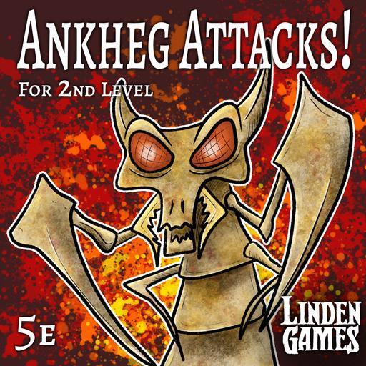 Ankheg Attacks! A Level 2 Adventure