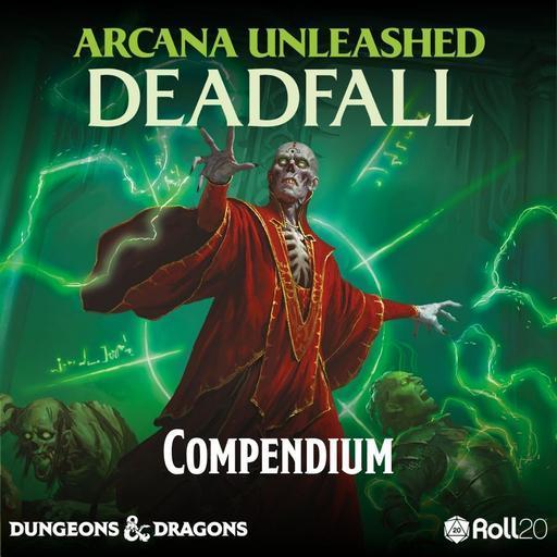 Arcana Unleashed Deadfall - Preorder Compendium